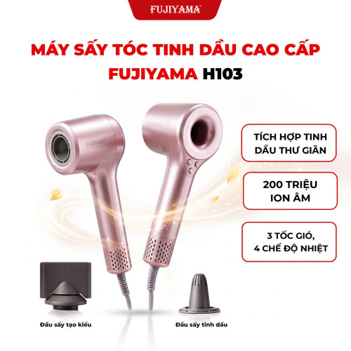 Máy Sấy Tóc Tinh Dầu FUJIYAMA H103 - Công Nghệ I-ON âm, Viên Tinh Dầu Dưỡng Tóc